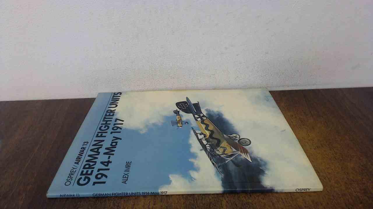 German Fighter Units: 1914-may 1917 (Airwar) Social Sciences