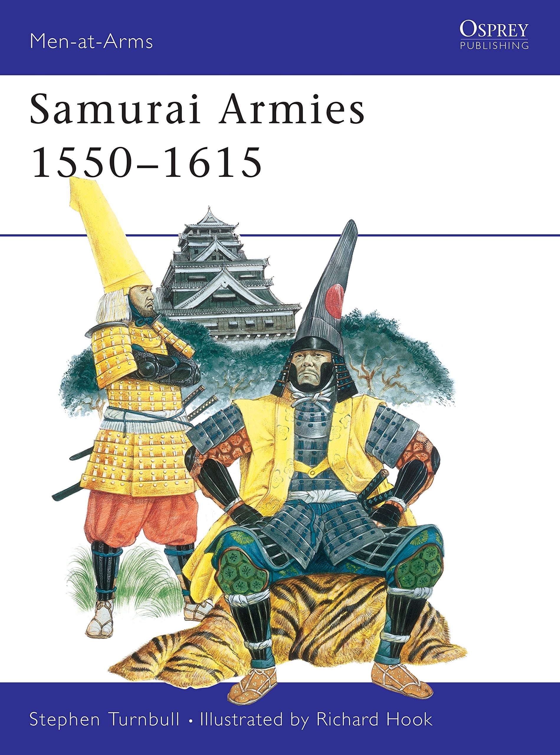 Samurai Armies, 1550-1615 (Men at Arms Series, 86, Band 86) Social Sciences