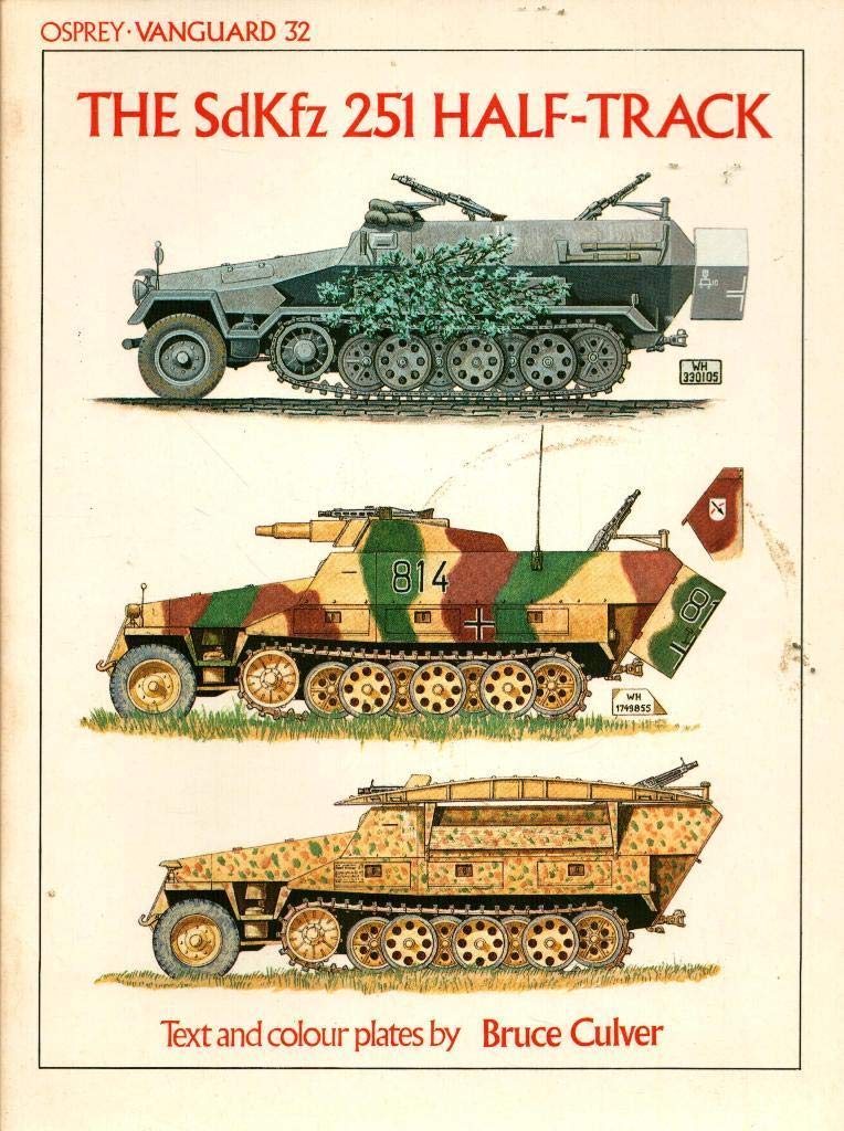 The SDKFZ 251 Half-track (Vanguard, Band 32) Social Sciences