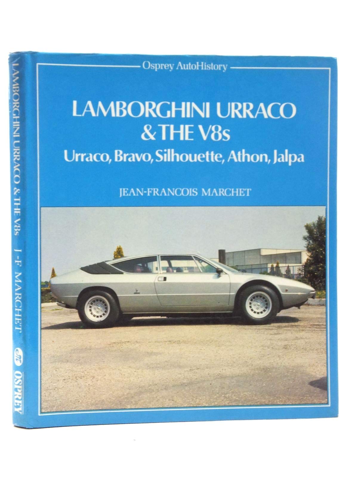 Lamborghini Urraco and the V8's: Urraco, Bravo, Silhouette, Athon, Jalpa book