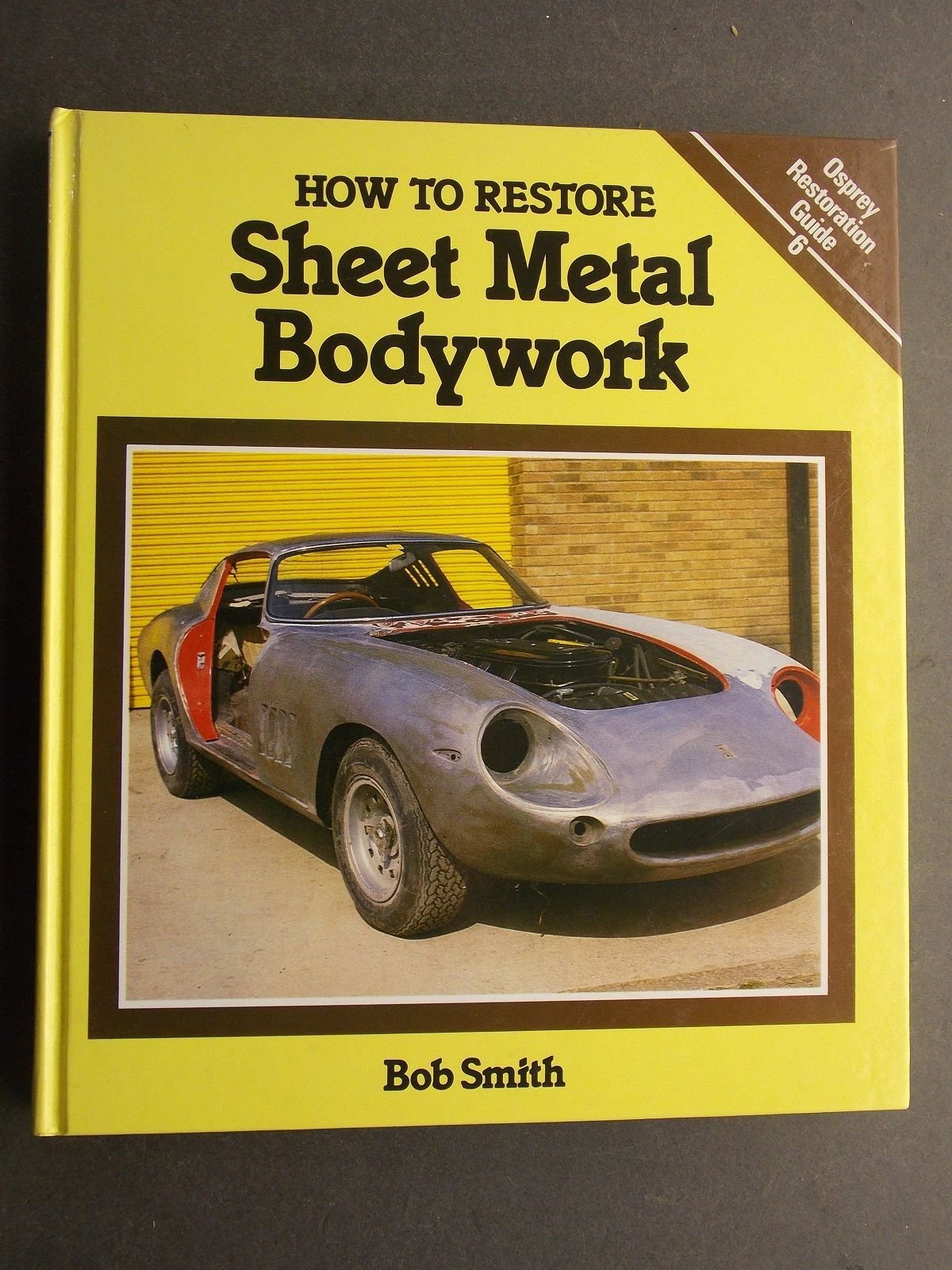 How to Restore Sheet Metal Bodywork (Osprey Restoration Guides) Leisure, Home & Garden