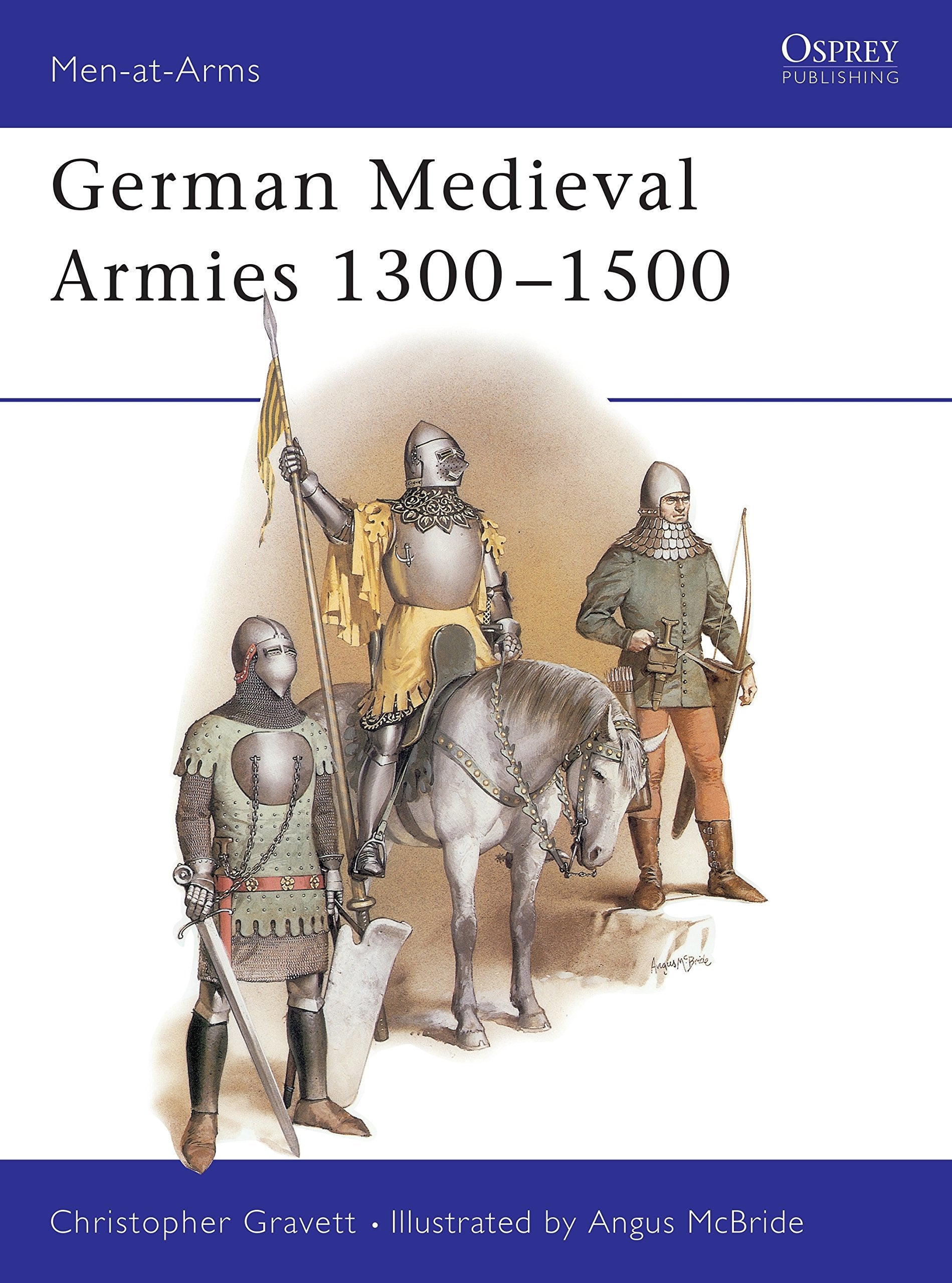German Medieval Armies 1300-1500 (Men-at-arms Series, Band 166) Social Sciences