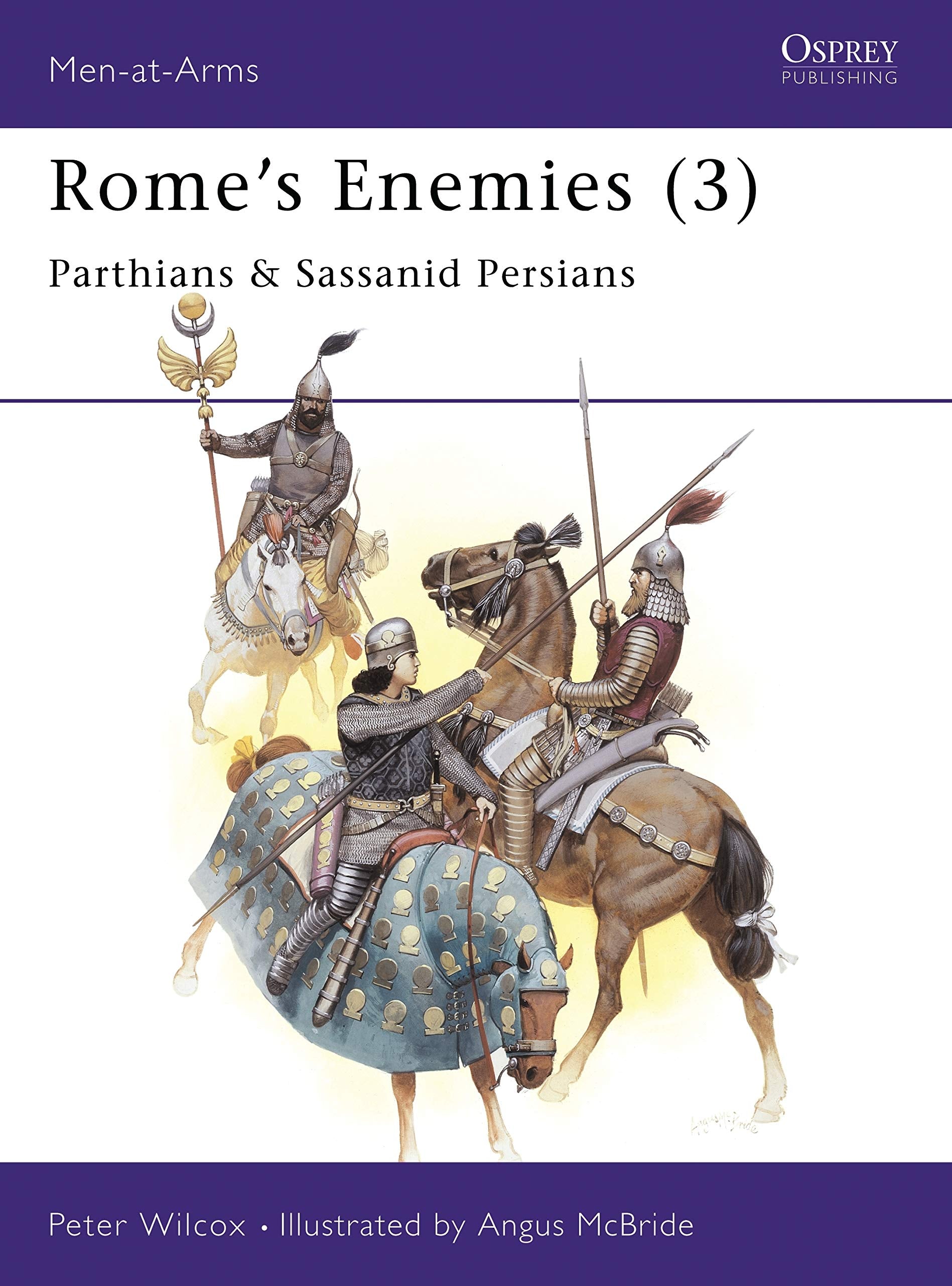 Rome's Enemies: Parthians and Sassanid Persians (Men-at-arms Series, Band 3) Social Sciences