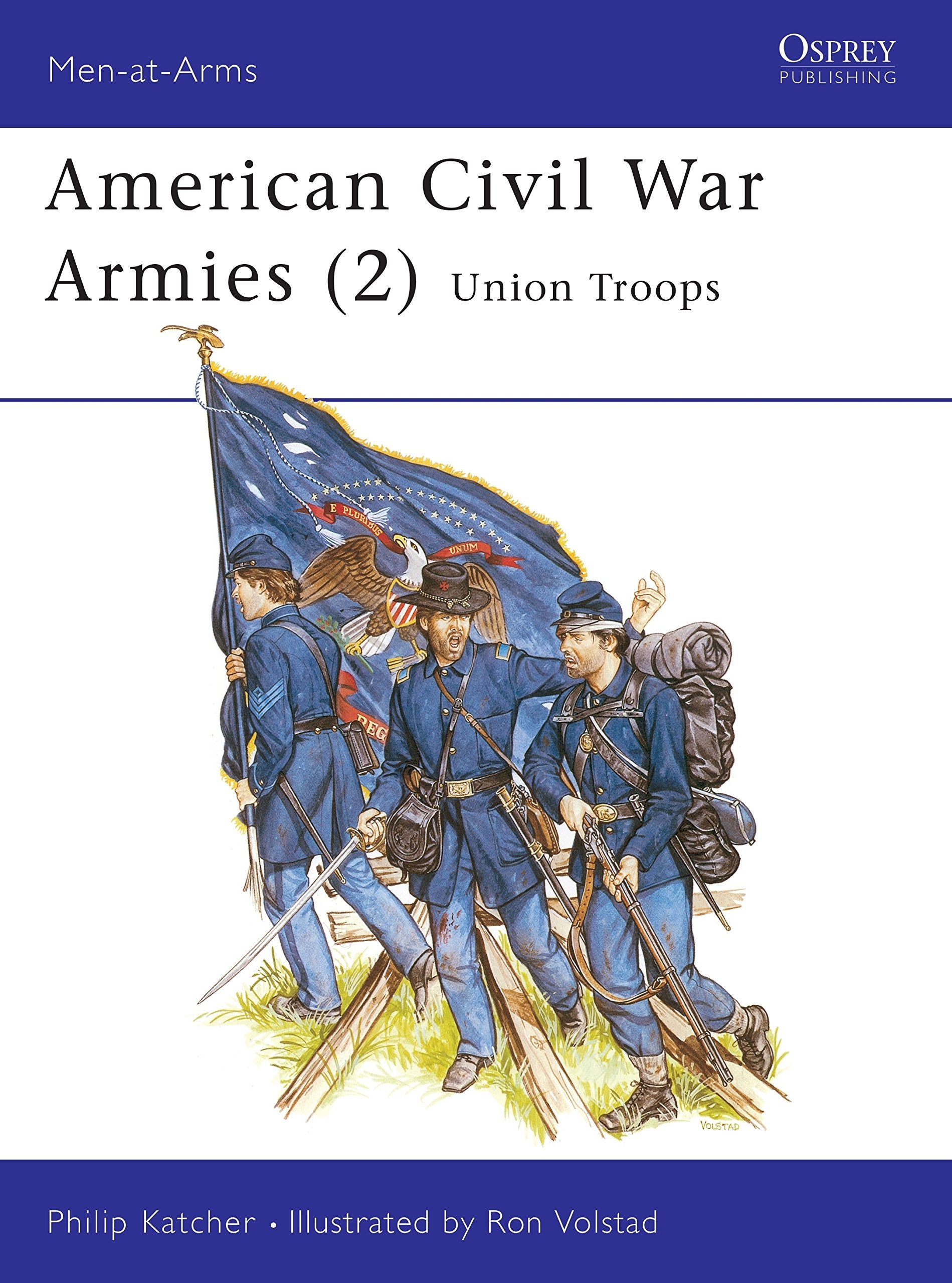 American Civil War Armies: Union Troops (Men-at-arms Series) Social Sciences