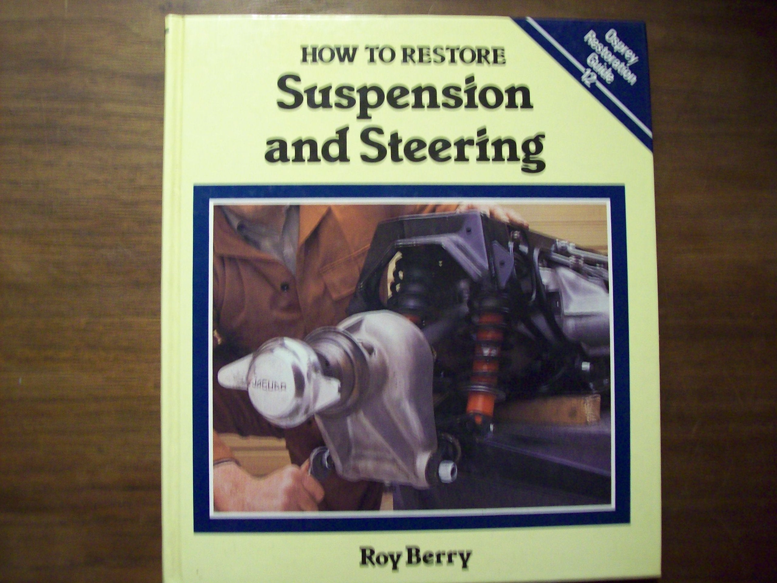 How to Restore Suspension and Steering (Osprey Restoration Guides) Leisure, Home & Garden