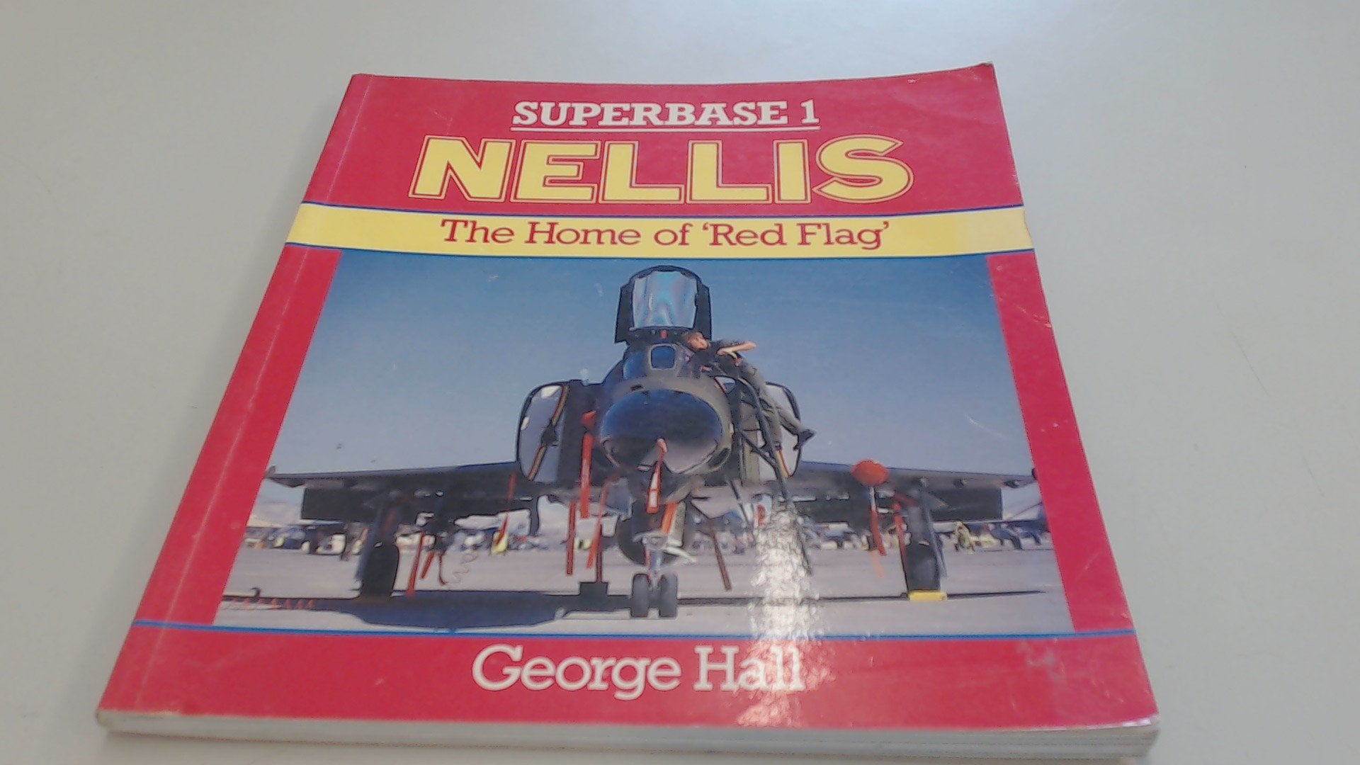 Nellis: The Home of 'Red Flag' (Super Base, 1) Social Sciences