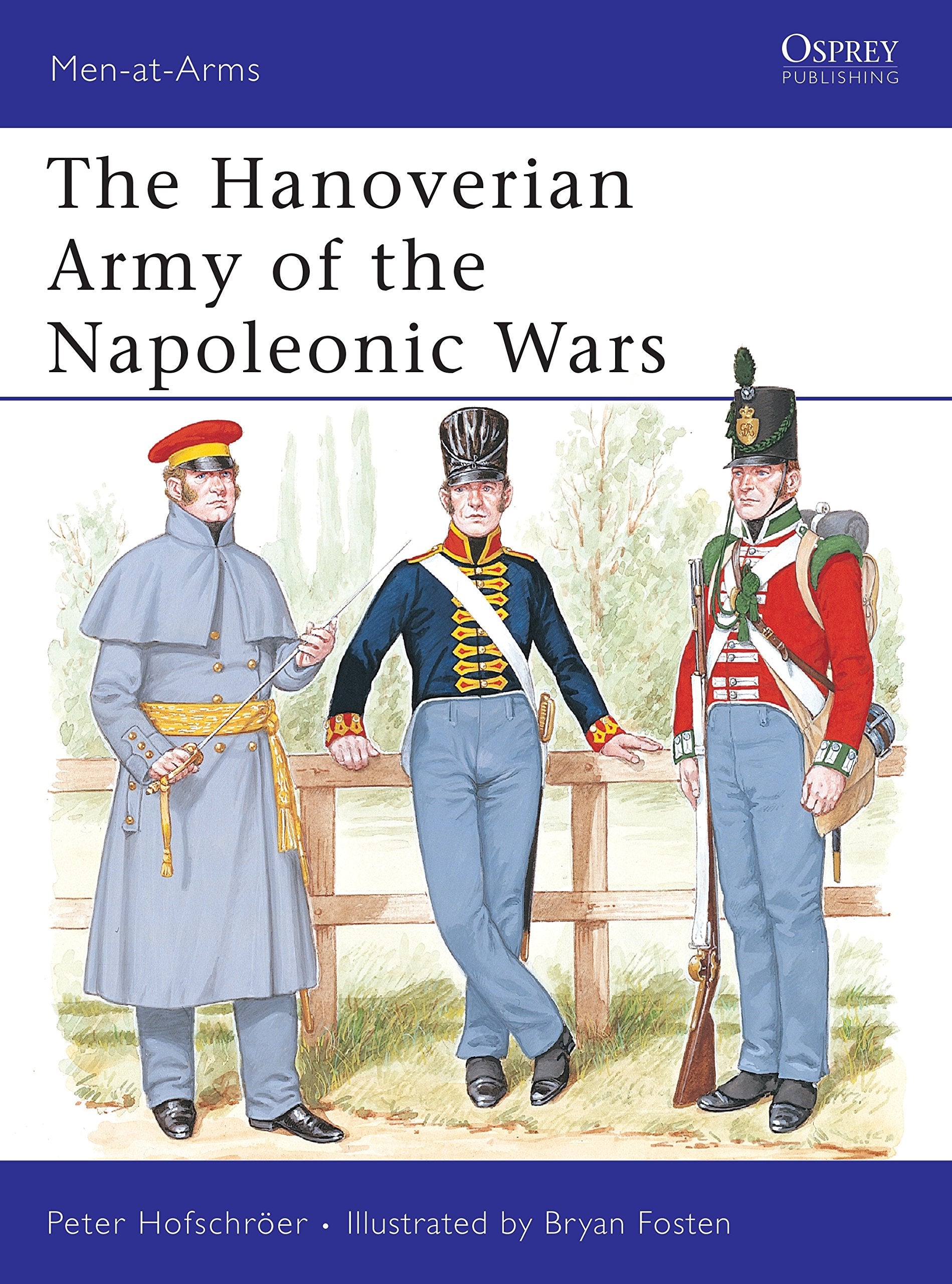 The Hanoverian Army of the Napoleonic Wars (Man-At-Arms, 206, Band 206) Social Sciences