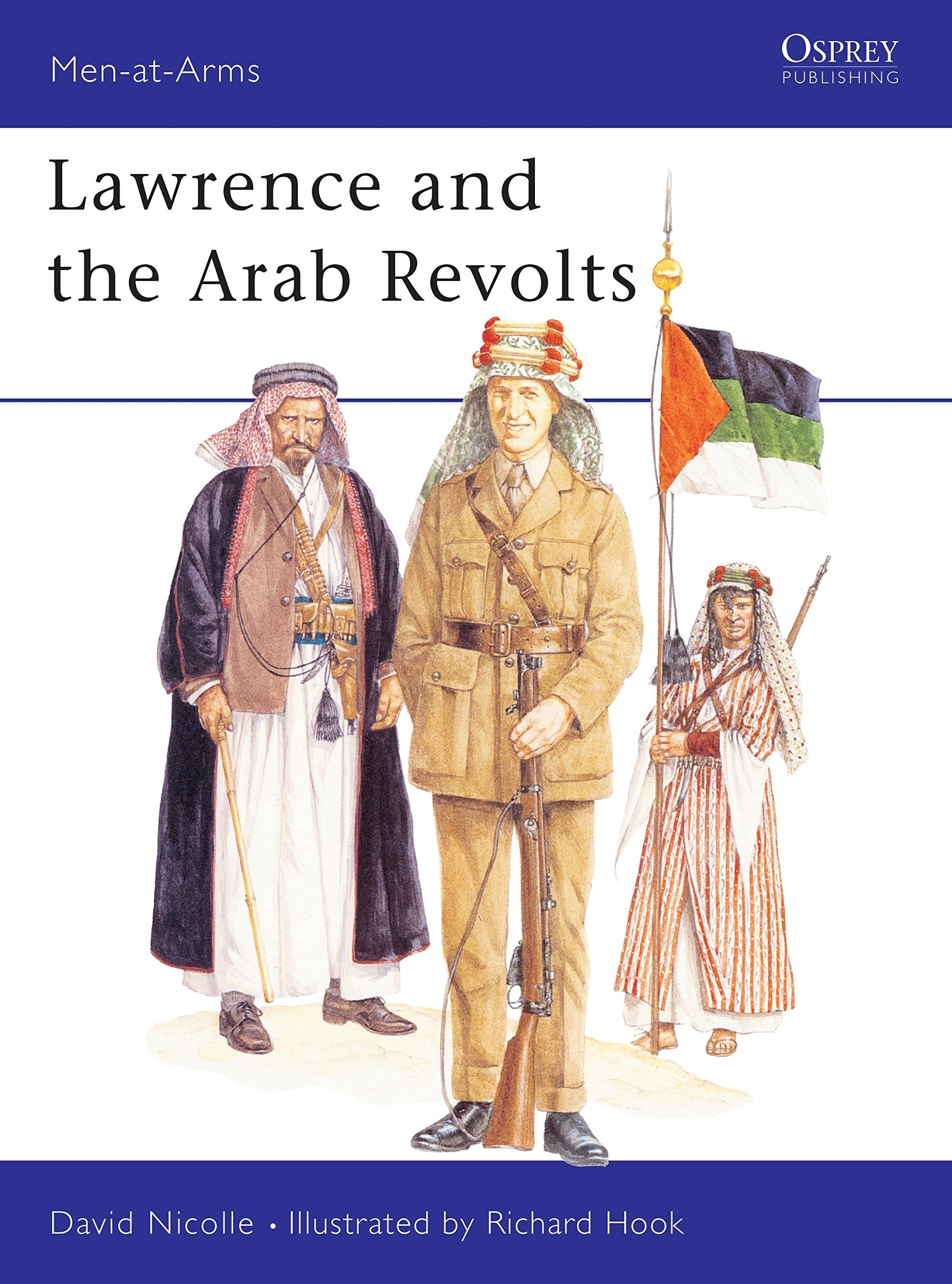 Lawrence and the Arab Revolts, 1914-18 (Men at Arms Series #208, Band 208) Social Sciences