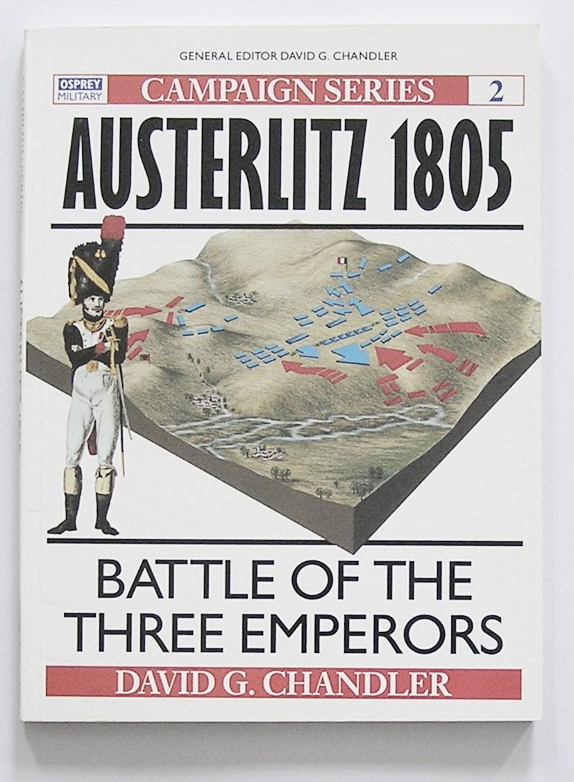 Austerlitz 1805: Battle of the Three Emperors (Osprey Military Campaign Series, Band 2) Social Sciences