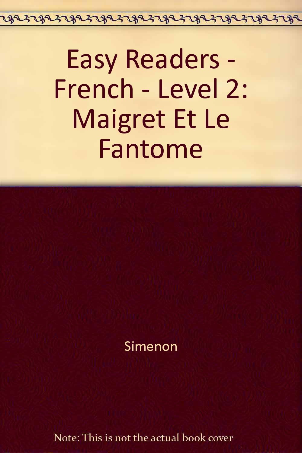 Easy Readers - French - Level 2: Maigret Et Le Fantome Learning & Reference