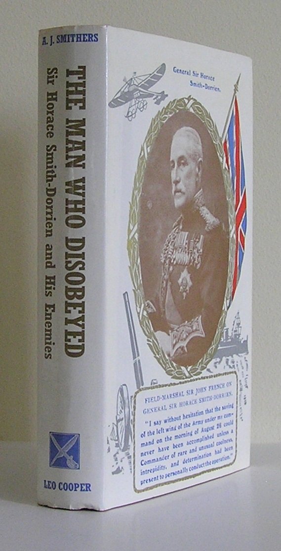 The Man Who Disobeyed: Sir Horace Smith-Dorien and His Enemies Books