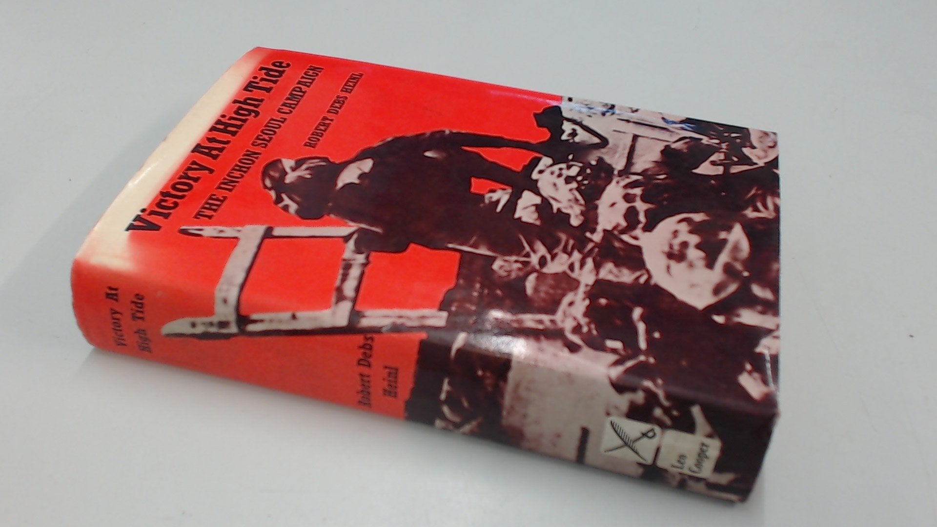 Victory at High Tide: Inchon-Seoul Landings Politics & History