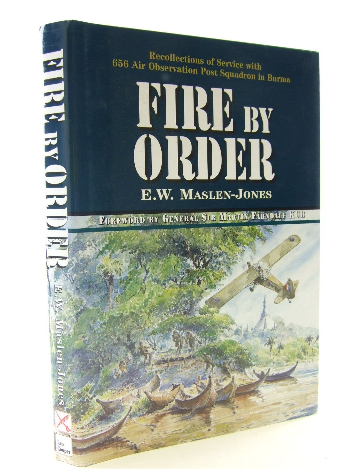 Fire by Order: Recollections of Service With 656 Air Observation Post Squadron in Burma book