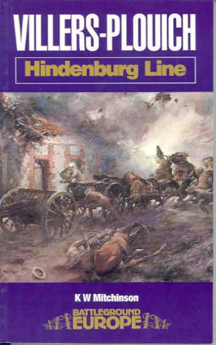 Villers Plouich: Hindenburg Line: Arras (Battleground Europe) Social Sciences