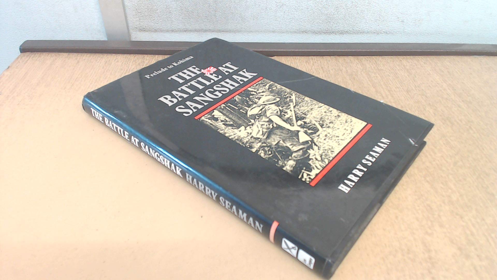 The Battle at Sangshak, Burma, March, 1944 Politics & History