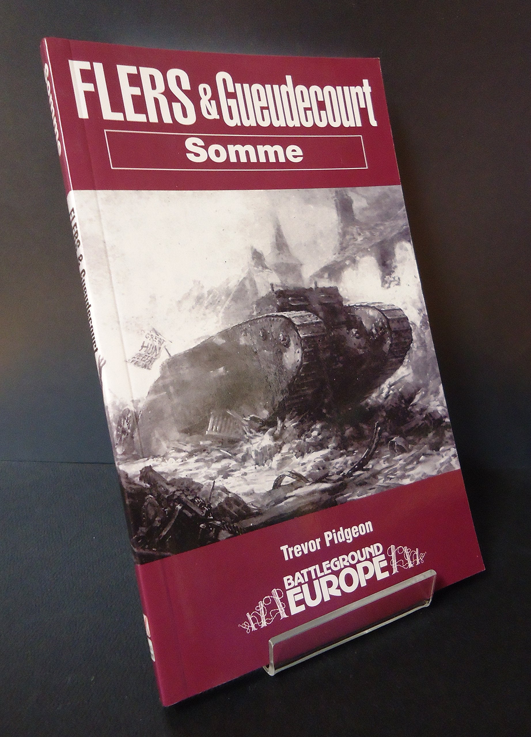 Flers and Gueudecourt: 15-26 September 1916 : Somme book