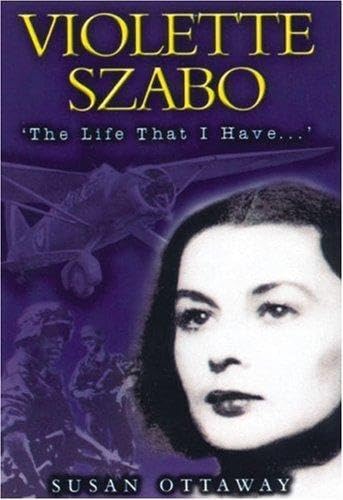 Violette Szabo: The Life That I Have Memories