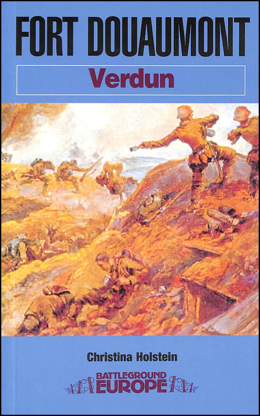 Fort Douaumont: Verdun (Battleground Europe) Biographies & Memoirs