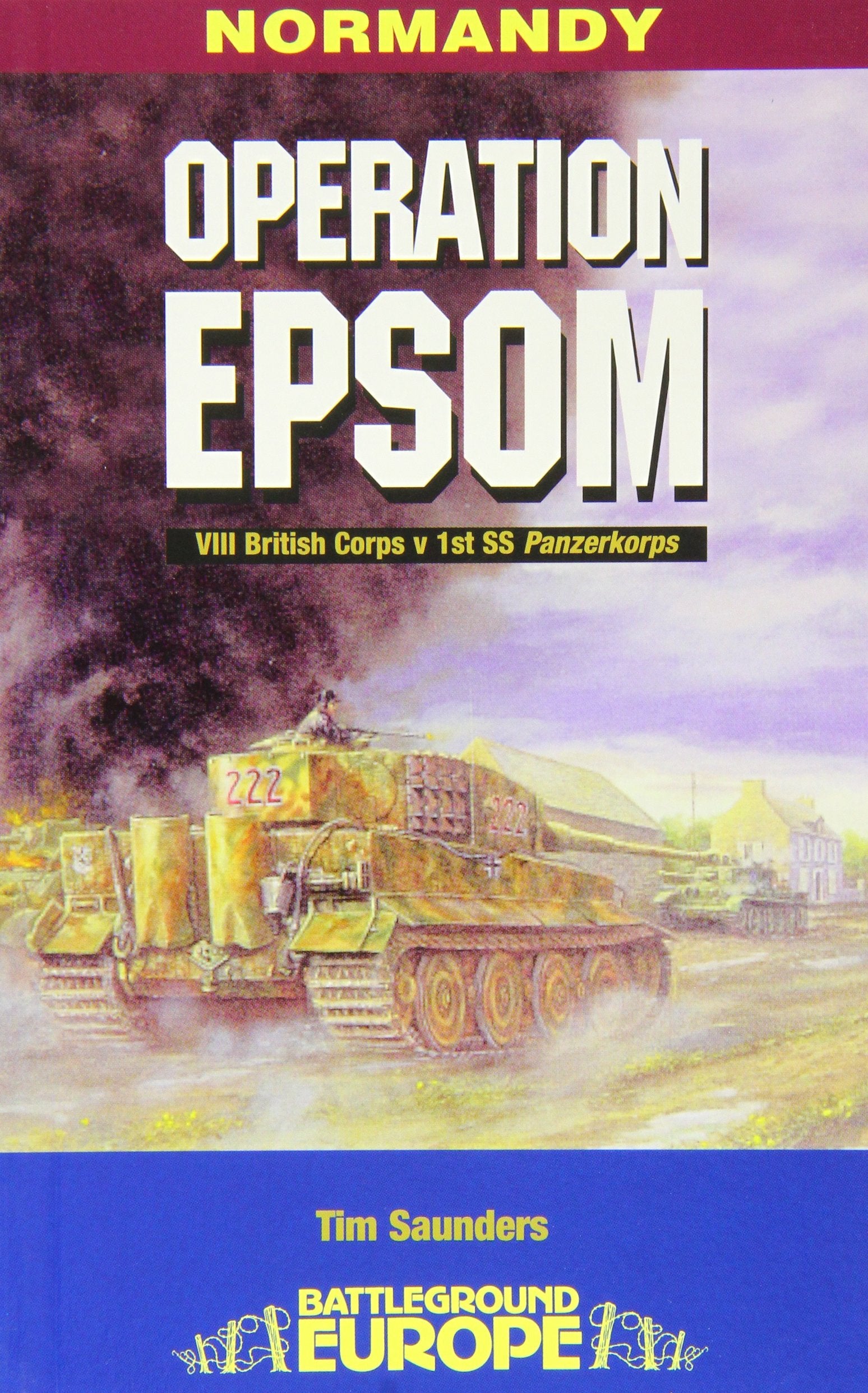 Operation Epsom: VIII British Corps V 1st Ss Panzerkorps (Battleground Europe Normandy) Social Sciences