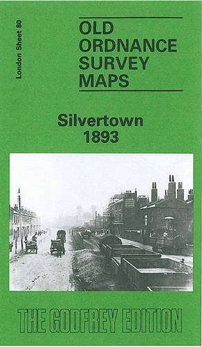 Silvertown 1893: London Sheet 080.2 (Old O.S. Maps of London) Politics & History
