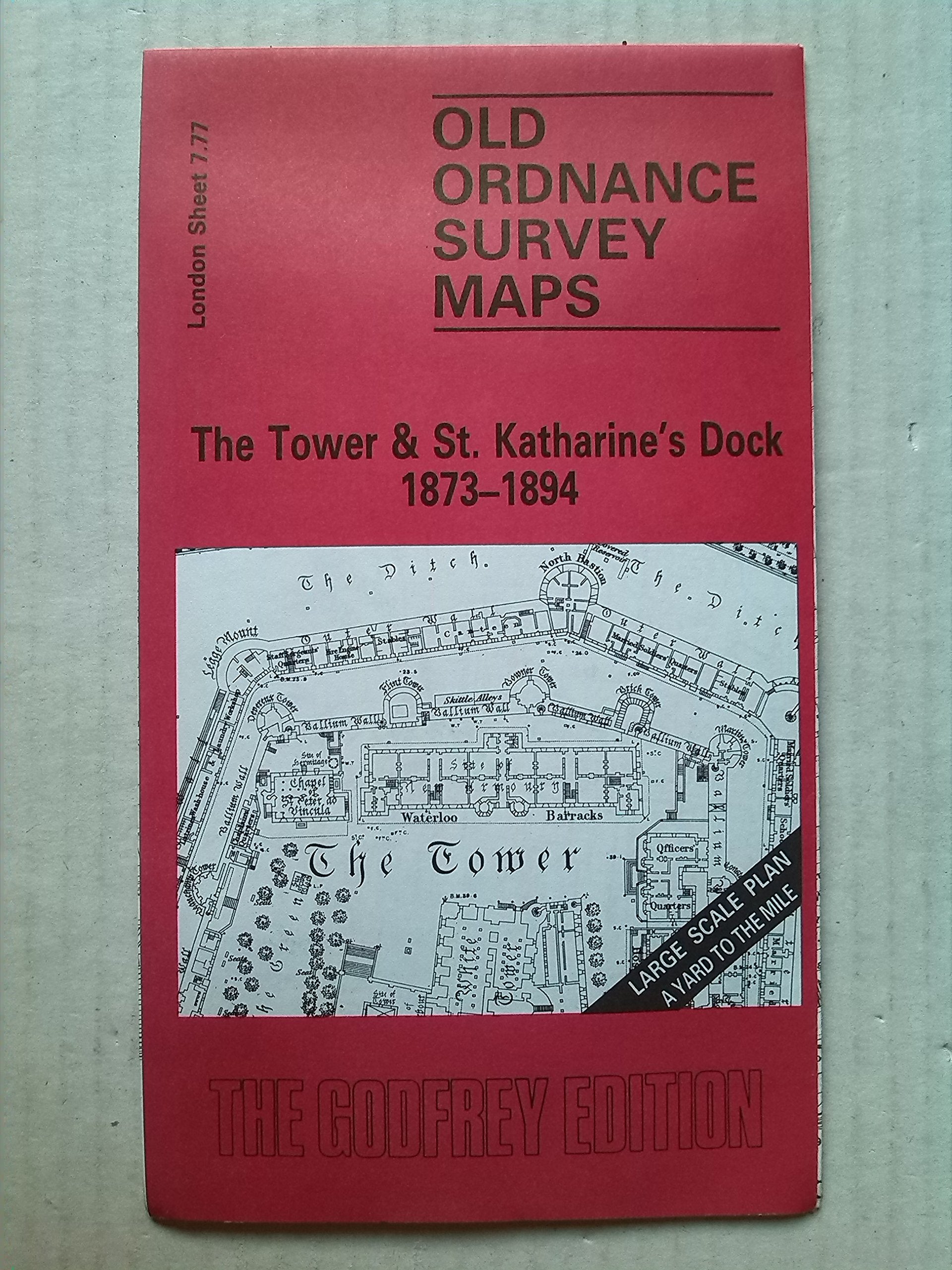 The Tower and St. Katharine's Dock 1873-94: London Large Scale 07.77 (Old Ordnance Survey Maps of London - Yard to the Mile) Politics & History