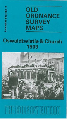 Oswaldtwistle and Church 1909: Lancashire Sheet 63.14 (Old O.S. Maps of Lancashire) Politics & History