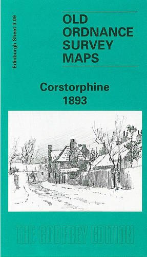 Corstorphine 1893: Edinburgh Sheet 3.09 (Old O.S. Maps of Edinburgh) Politics & History