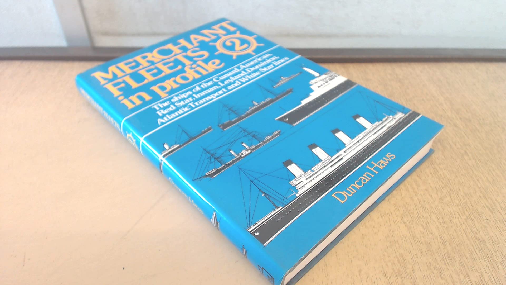 The Ships of the Cunard, American, Red Star, Inman, Leyland, Dominion, Atlantic Transport and White Star Lines (v. 2) (Merchant Fleets in Profile) Leisure, Home & Garden