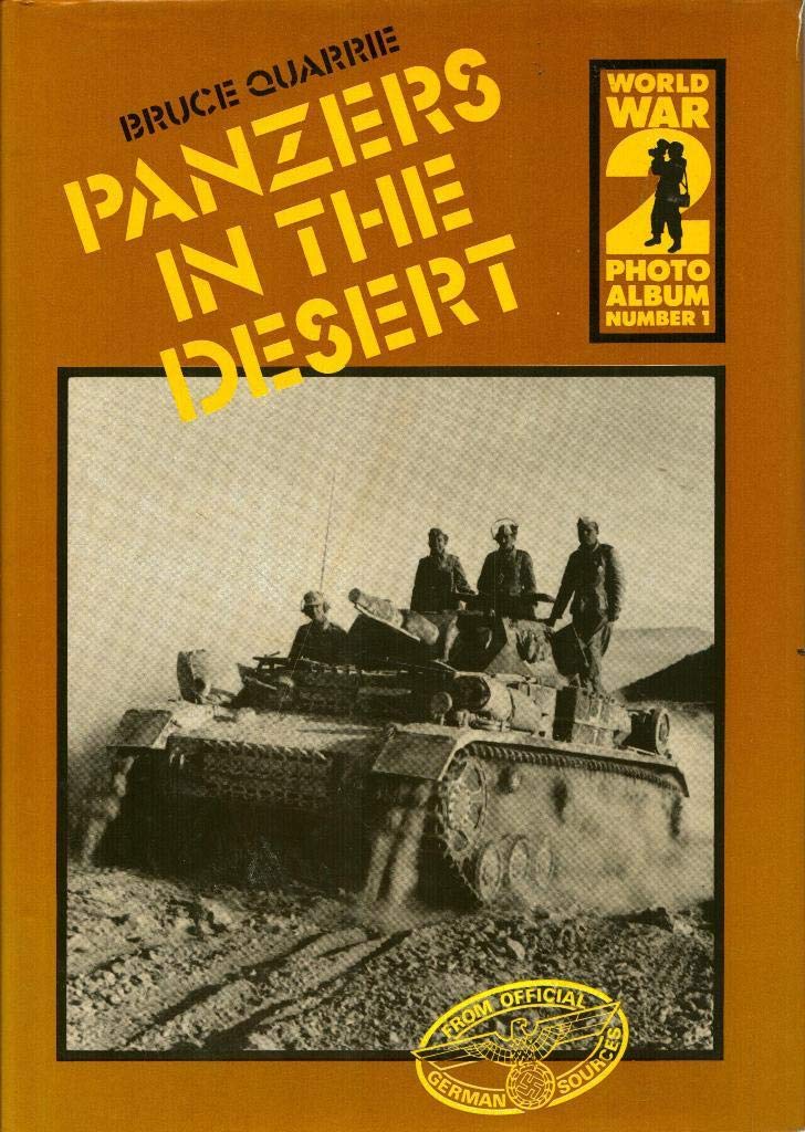 Panzers in the Desert (v. 1) (World War II Photo Album) Politics & History