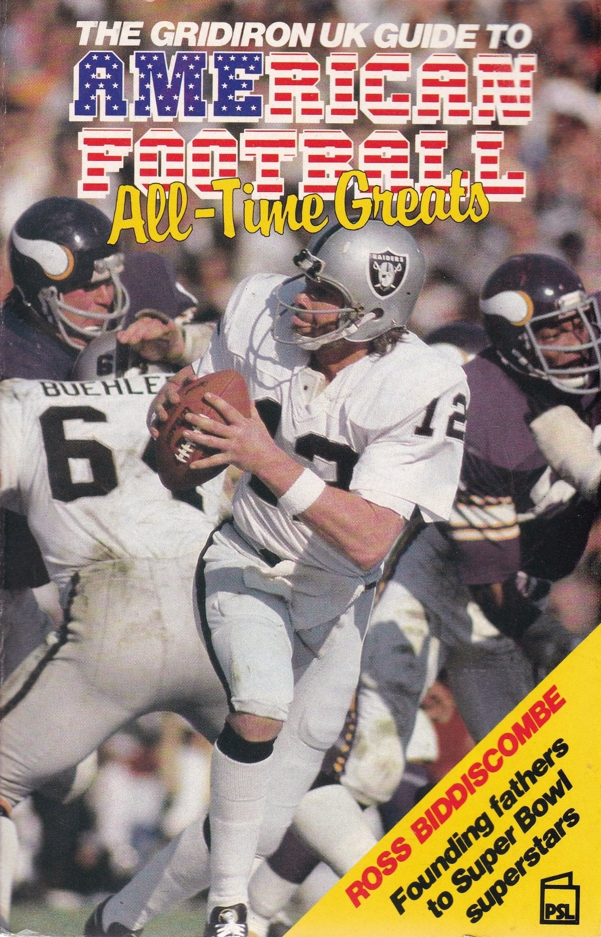 Gridiron United Kingdom Guide to American Football All-time Greats: Founding Fathers to Super Bowl Superstars Leisure & Fun