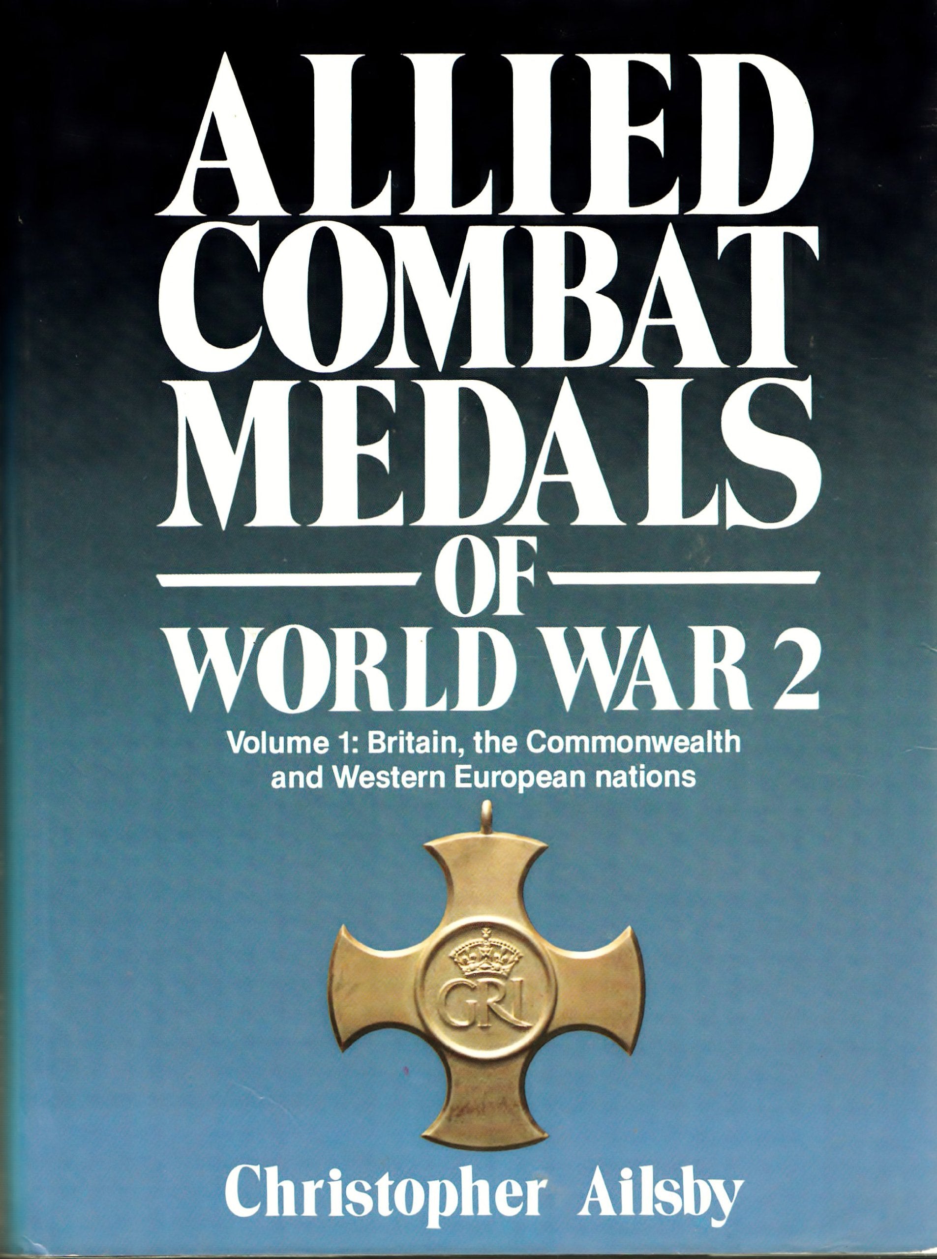 Allied Combat Medals of World War 2: Britain, the Commonwealth and Western European Nations (Modern weapons of the world) Hobbies & Crafts