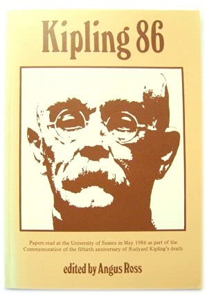 Kipling '86: Papers Read at the University of Sussex in May 1986 as Part of the Fiftieth Anniversary of Rudyard Kipling's Death Books