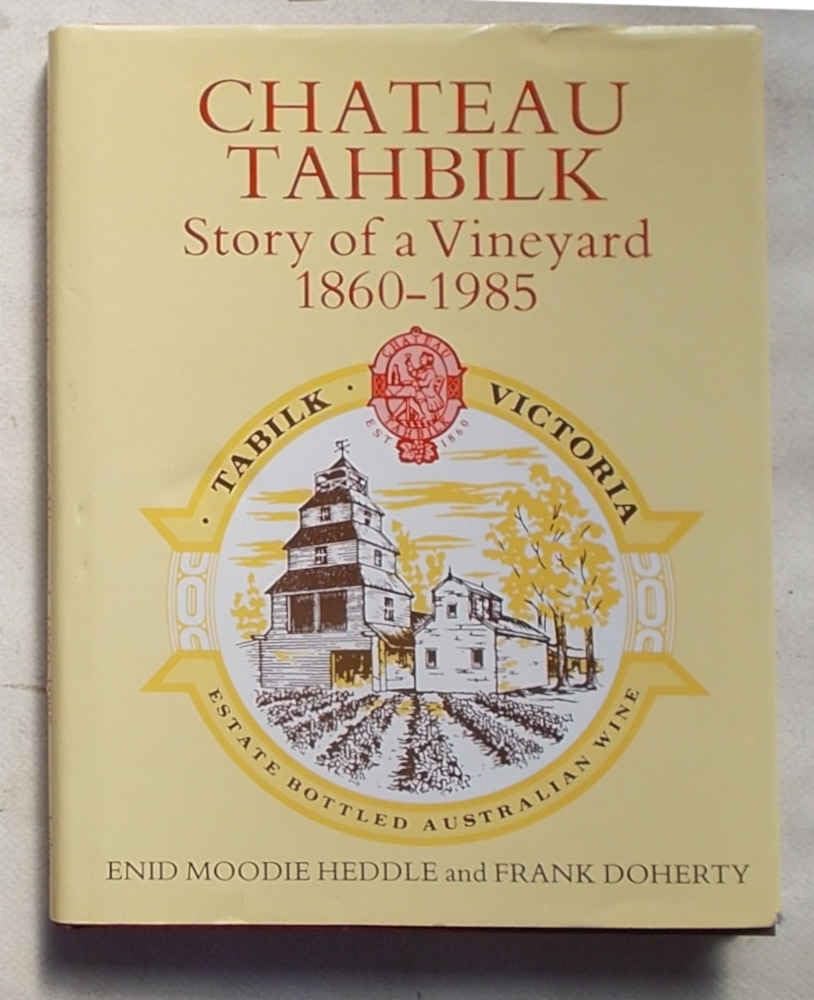 CHATEAU TAHBILK, STORY OF A VINEYARD 1860-1985. Books