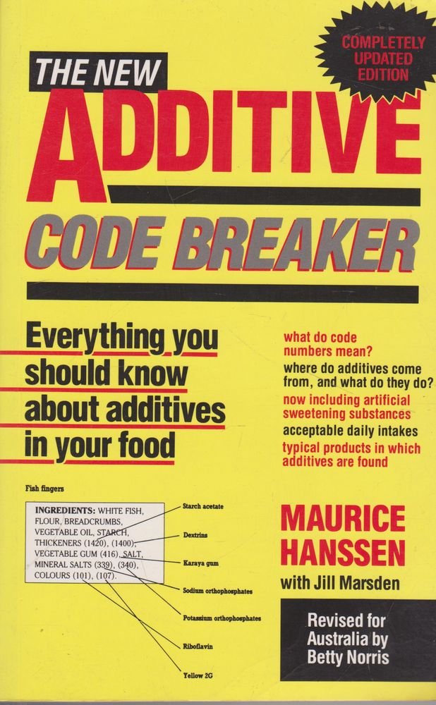 The New Additive Code Breaker: Everything You Should Know About Additives in Your Food Books