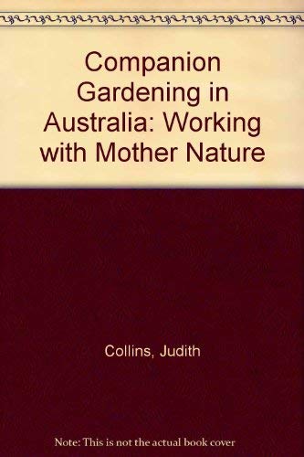 Companion Gardening in Australia: Working with Mother Nature Garden & Plants