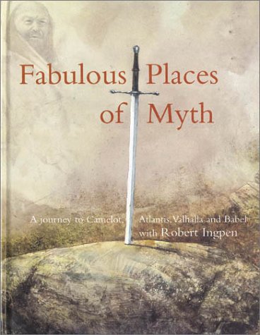 Fabulous Places of Myth: Journey to Camelot, Atlantis, Valhalla and Babel Social Sciences