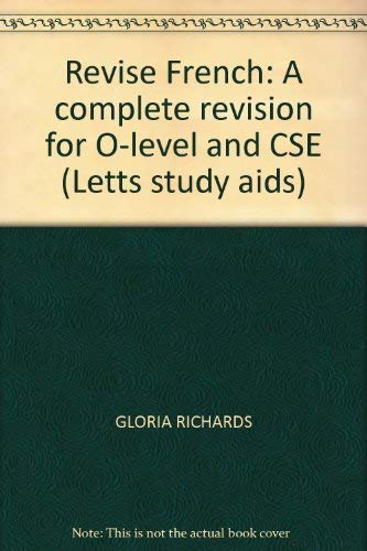 Revise French: A complete revision for O-level and CSE (Letts study aids) book