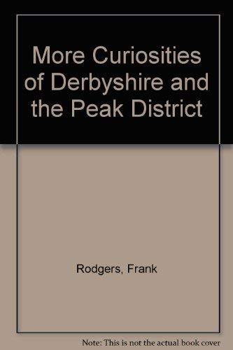 More Curiosities of Derbyshire and the Peak District book