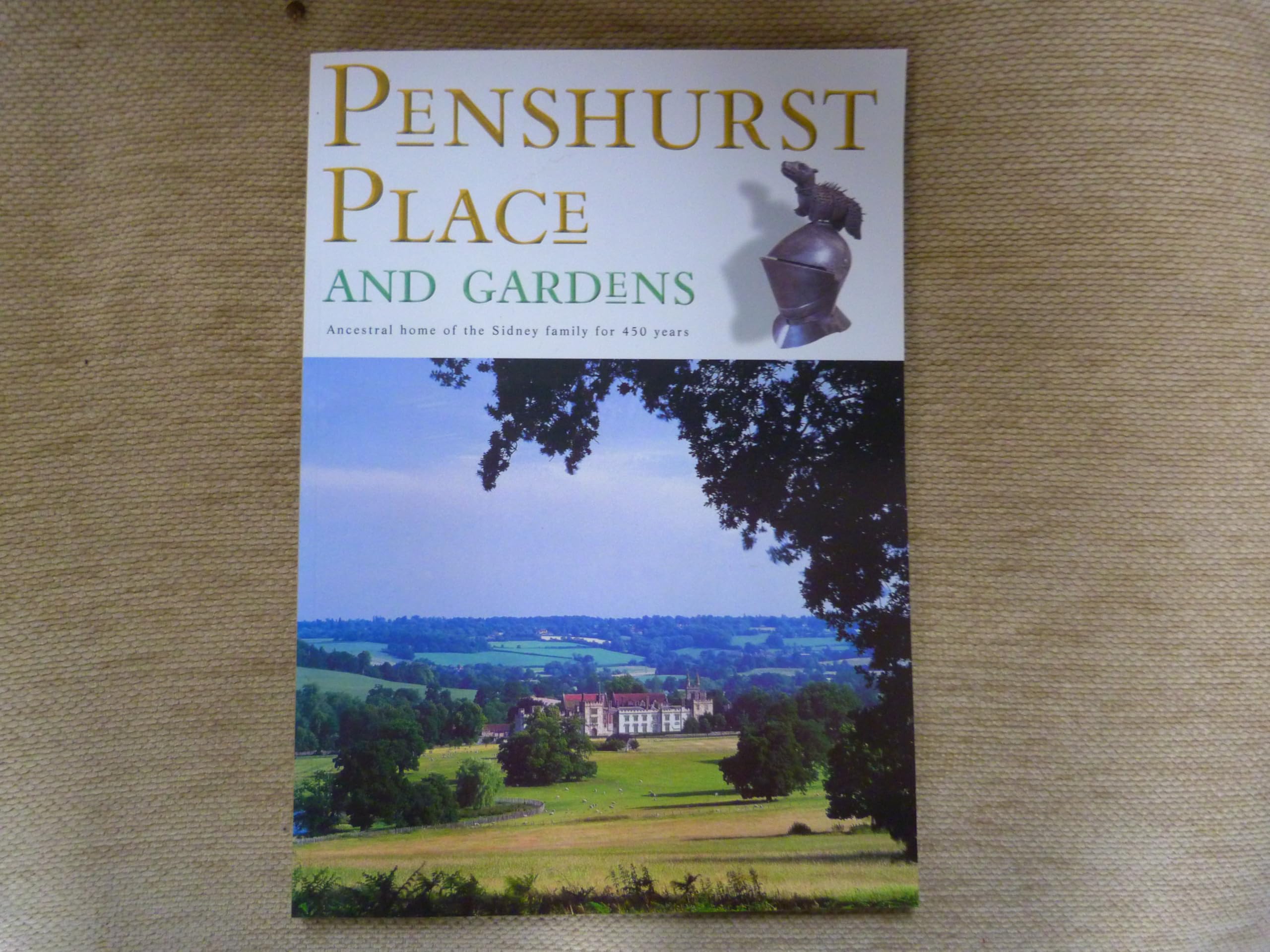 Penshurst Place and Gardens: Ancestral Home of the Sidney Family for 450 Years Leisure, Home & Garden