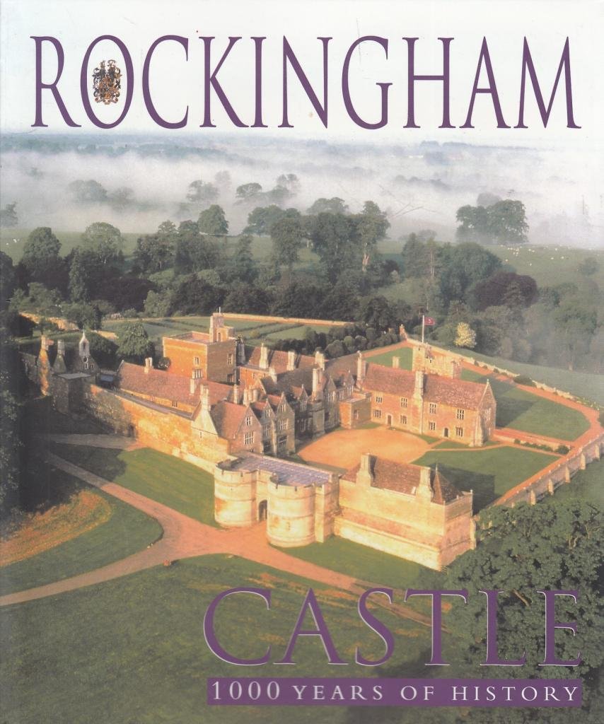 Rockingham Castle - 1000 Years Of History Books