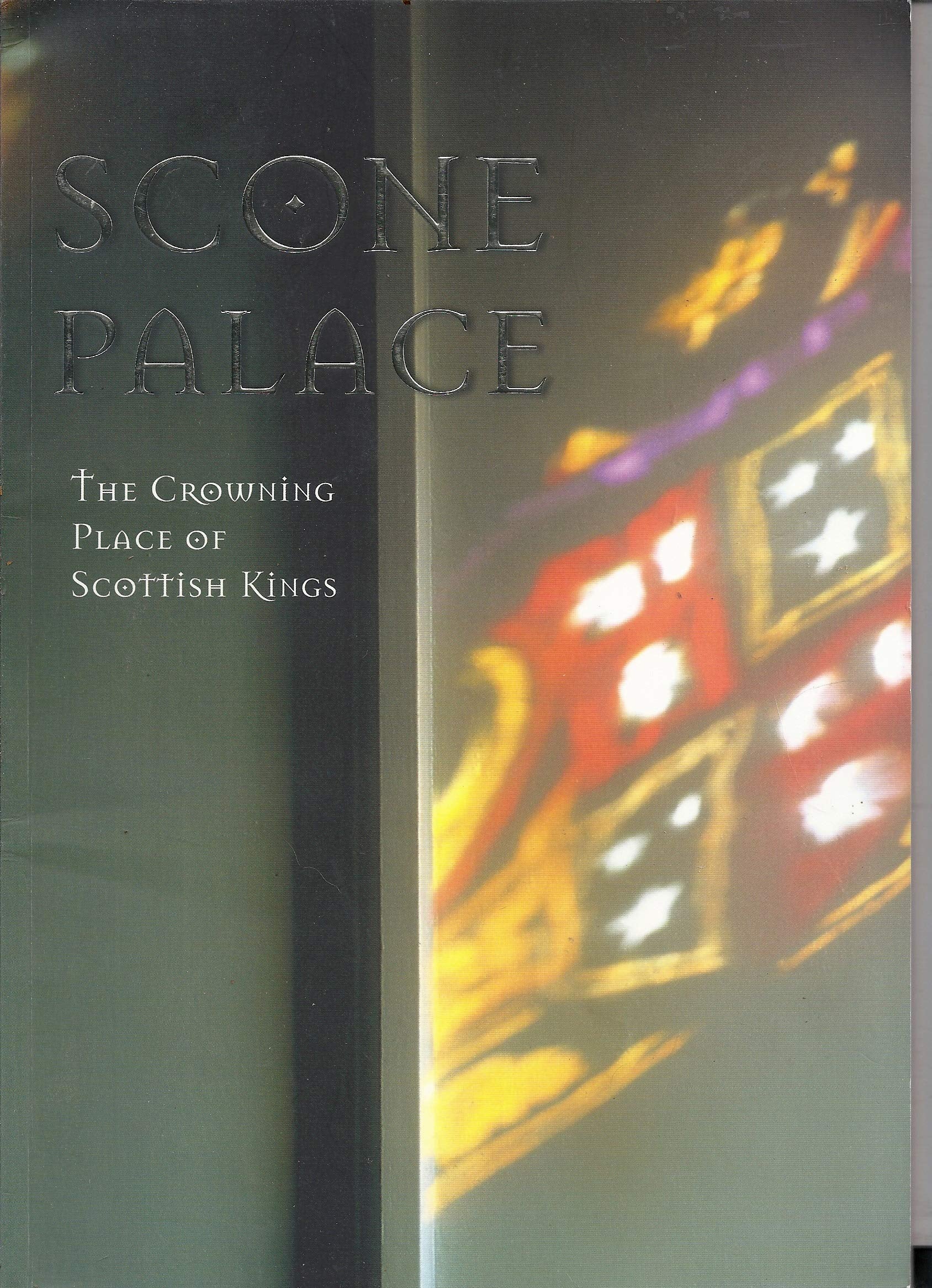 Scone Palace ...the Crowning Place of Scottis King Books