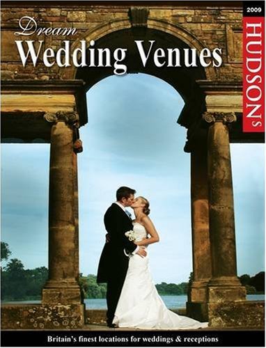 Dream Wedding Venues 2008/9: Britain's Finest Locations for Weddings and Receptions (Dream Wedding Venues: Britain's Finest Locations for Weddings and Receptions) Leisure, Home & Garden