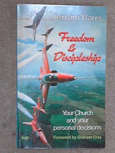Freedom and Discipleship: Your Church and Your Personal Decisions Books
