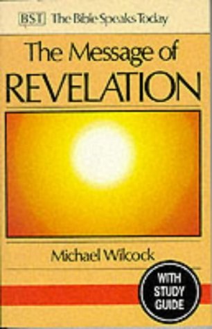The Message of Revelation: I Saw Heaven Opened (The Bible Speaks Today New Testament, 22) Social Sciences