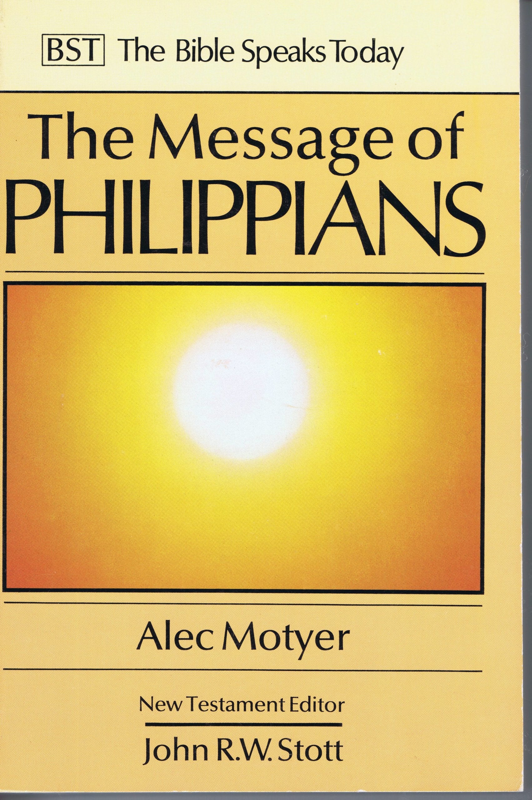 Message of Philippians: Jesus Our Joy (The Bible Speaks Today New Testament, 12) Social Sciences