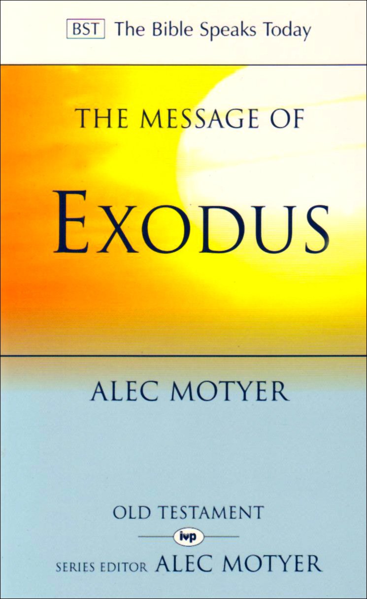The Message of Exodus: The Days Of Our Pilgrimage (The Bible Speaks Today Old Testament) book
