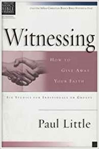 Christian Basics: Witnessing: How To Give Away Your Faith (Christian Basics Bible Studies) Religion & Esotericism