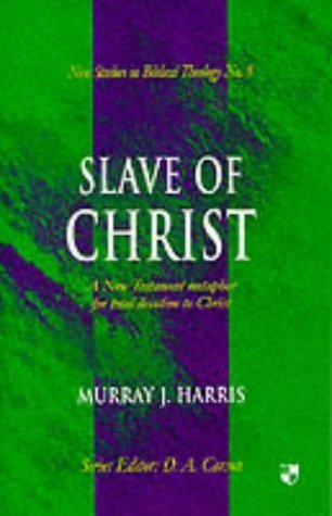 Slave of Christ (New Studies in Biblical Theology) Social Sciences