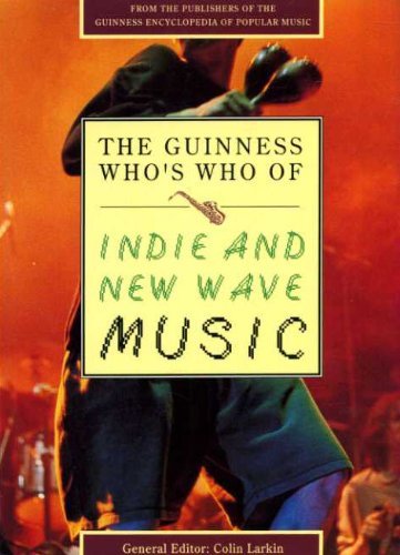 The Guinness Who's Who of Indie and New Wave Music (The Guinness who's who of popular music series) Arts & Music