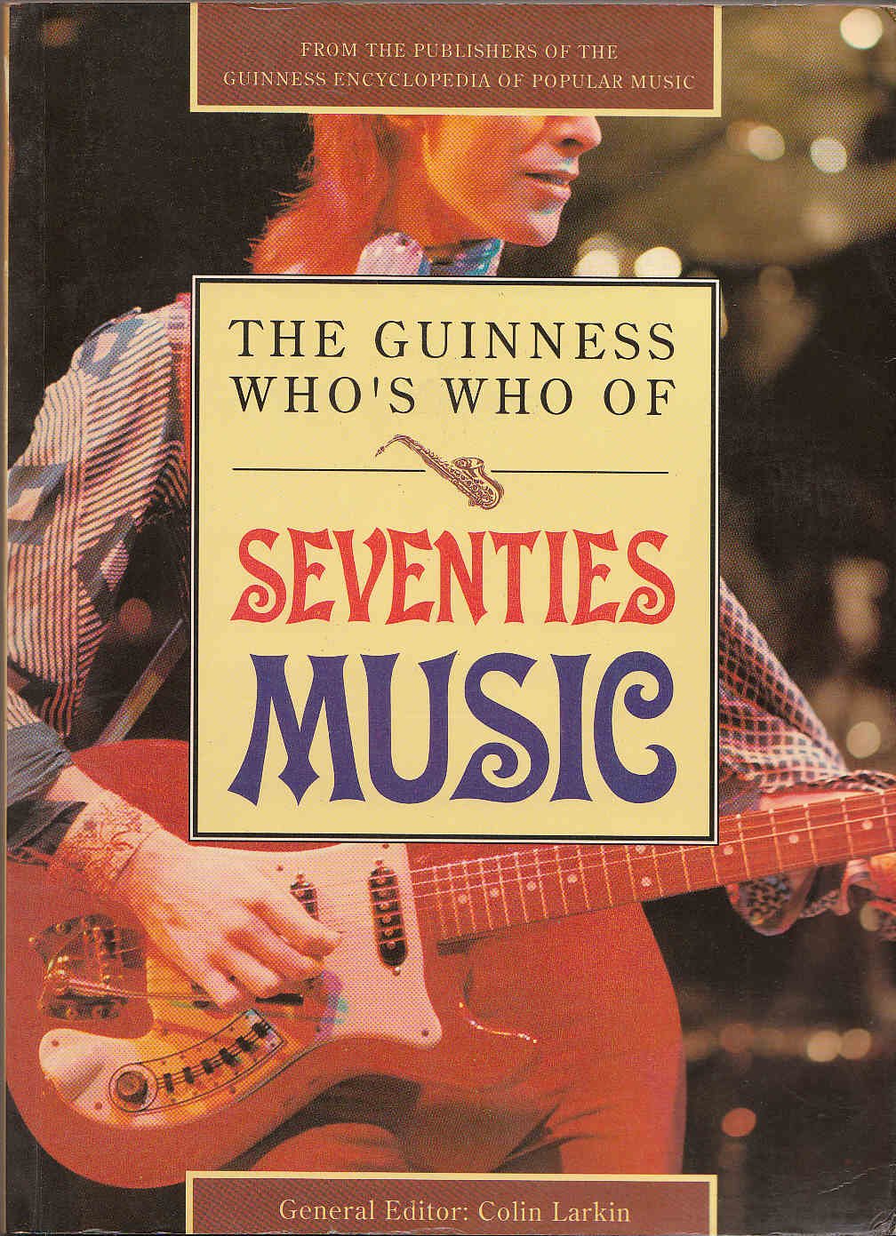 The Guinness Who's Who of Seventies Music (The Guinness who's who of popular music series) Arts & Music